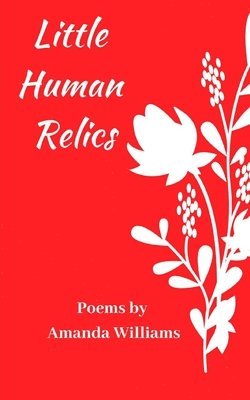 Little Human Relics: Poems 1