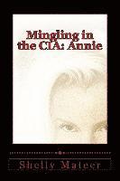 bokomslag Mingling in the CIA: Annie