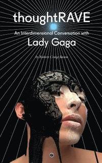bokomslag Thoughtrave: An Interdimensional Conversation with Lady Gaga