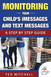 bokomslag Monitoring Your Child's iMessages and Text Messages: A Step by Step Guide