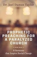 bokomslag Prophetic Preaching for a Paralyzed Church: 8 Sermons To Inspire Social Change