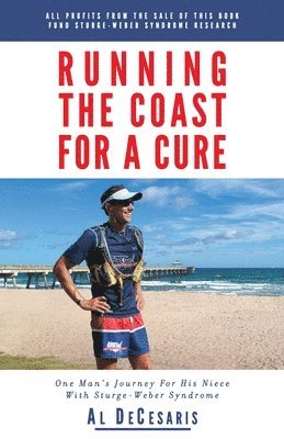 Running The Coast For A Cure: One Man's Journey For His Niece With Sturge-Weber Syndrome 1