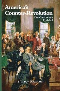 bokomslag America's Counter-Revolution: The Constitution Revisited