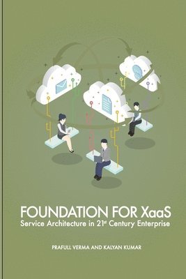 bokomslag Foundation for XaaS: Service Architecture in 21st Century Enterprise
