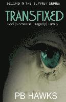 Pb Hawks - Transfixed: God- Romance - Tragedy - Family, Häftad