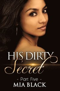 bokomslag His Dirty Secret 5