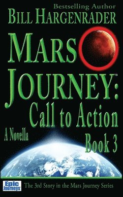 Bill Hargenrader - Mars Journey: Call to Action: Book 3, Häftad