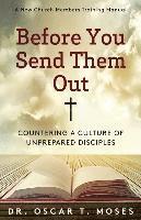 Oscar T. Moses - Before You Send Them Out: A New Church Member's Training Manual, Häftad