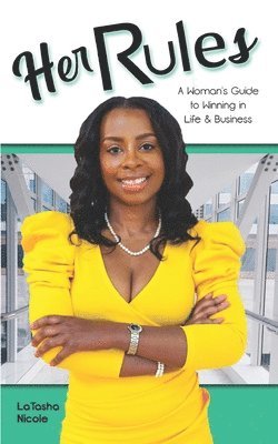 bokomslag Her Rules: A woman's guide to winning in life and business