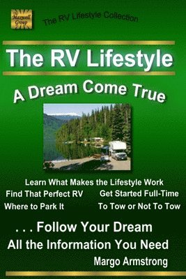bokomslag The RV Lifestyle: A Dream Come True: The Adventure Of A Lifetime