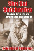 Shri Sai Satcharitra: The Wonderful Life and Teachings of Shirdi Sai Baba 1