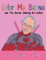 Leslie Tran - Color Me Bernie: Join The Bernie Coloring Revolution, Häftad