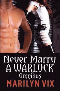 bokomslag Never Marry A Warlock: Omnibus Edition