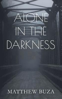 Matthew Allen Buza - Alone In The Darkness, Häftad