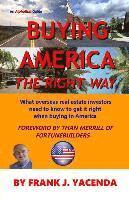 bokomslag Buying America the Right Way: What overseas real estate investors need to know to get it right when buying in America