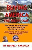 Buying America the Right Way: What overseas real estate investors need to know to get it right when buying in America 1