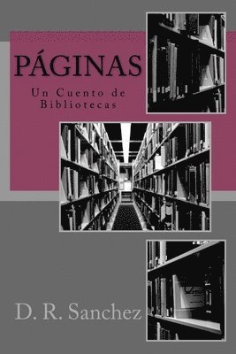 D. R. Sanchez - Páginas: Un Cuento de Bibliotecas, Häftad