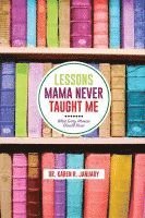bokomslag Lessons Mama Never Taught Me