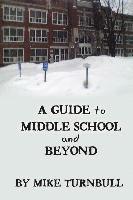 Mike Turnbull - A Guide to Middle School and Beyond, Häftad