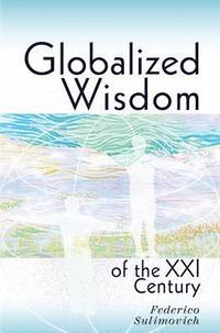 bokomslag Globalized wisdom of the XXI century