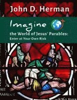 bokomslag Imagine the World of Jesus' Parables: Enter at Your Own Risk