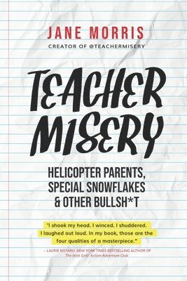 Teacher Misery: Helicopter Parents, Special Snowflakes, and Other Bullshit 1