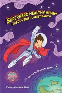 bokomslag Superhero Healthy Henry Discovers Planet Earth