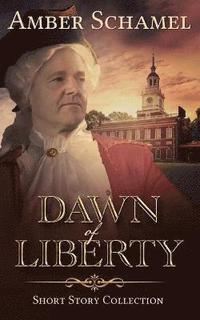 bokomslag Dawn of Liberty - Short Story Collection