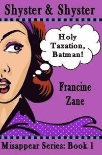 bokomslag Shyster & Shyster: Holy Taxation, Batman!