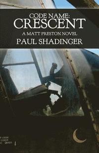 bokomslag Code Name: Crescent: A Matt Preston Novel