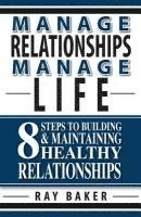 bokomslag Manage Relationships, Manage Life