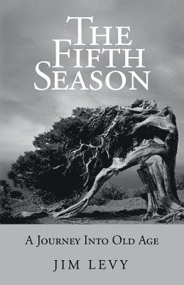 The Fifth Season: A Journey Into Old Age 1
