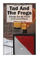 bokomslag Tad And The Frogs: Friends Can Be Found In Unusual Places