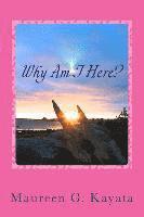 Why Am I Here?: Believe In Your Truth 1