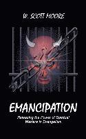 W. Scott Moore - Emancipation: Releasing the Power of Spiritual Warfare in Evangelism, Häftad