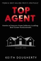 Top Agent: Stories of Success From Industry Leading Real Estate Professionals 1