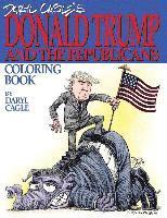bokomslag Daryl Cagle's DONALD TRUMP and the Republicans Coloring Book!: COLOR THE DONALD! The perfect adult coloring book for Trump fans and foes by America's