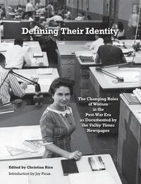bokomslag Defining Their Identity: The Changing Roles of Women in the Post-War Era as Documented by the Valley Times Newspaper