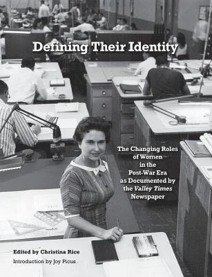 Christina Rice - Defining Their Identity: The Changing Roles of Women in the Post-War Era as Documented by the Valley Times Newspaper, Häftad