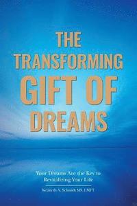 bokomslag The Transforming Gift of Dreams: Your Dreams Are the Key to Revitalizing Your Life