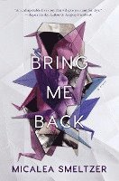 Micalea Smeltzer - Bring Me Back, Inbunden