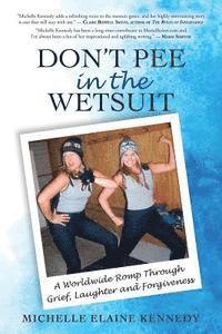 bokomslag Don't Pee in the Wetsuit: A Worldwide Romp Through Grief, Laughter and Forgiveness