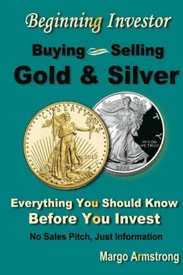 bokomslag Buying and Selling Gold: A Primer for the Beginning Investor