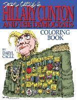 bokomslag Daryl Cagle's HILLARY CLINTON and the Democrats Coloring Book!: COLOR HILLARY! The perfect adult coloring book for Hillary fans and foes by America's