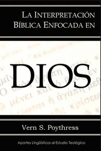 bokomslag La Interpretacion Biblica Enfocada en Dios