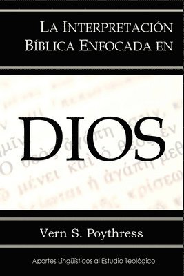 Vern S Poythress, Vern S. Poythress - Interpretación Bíblica Enfocada en Dios, Häftad