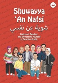 bokomslag Shuwayya 'An Nafsi: Listening, Reading, and Expressing Yourself in Egyptian Arabic