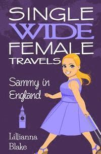 Sammy in England (Single Wide Female Travels, Book 4) 1