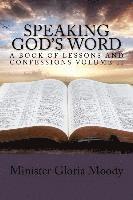 Gloria Moody - Speaking God's Word: A Book of Lessons and Confessions Volume II, Häftad