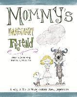 Mommy's Imaginary Friend: Talking to Young Children About Depression 1